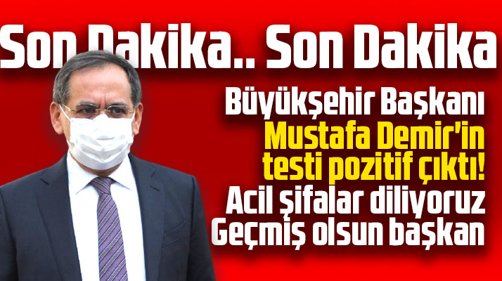 Samsun Büyükşehir Başkanı Mustafa Demir'in PCR testi pozitif çıktı
