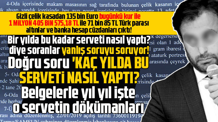 Samsun'da tutuklu daire başkanı serveti kaç yılda ve nasıl yaptı işte belgeler
