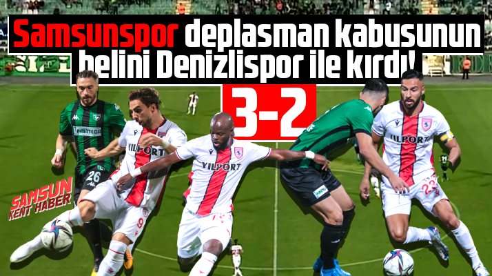 TFF 1. Lig'de Denizlispor Yılport Samsunspor'a 3-2 yenildi