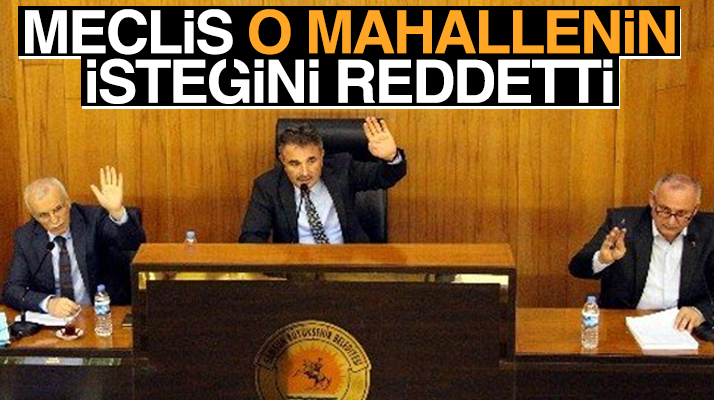 Samsun'da Muratlı mahallesinin Çarşamba'ya bağlanma isteğine onay çıkmadı
