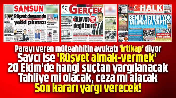 Samsun'da tutuklu daire başkanı irtikaptan mı rüşvetten mi yargılanacak