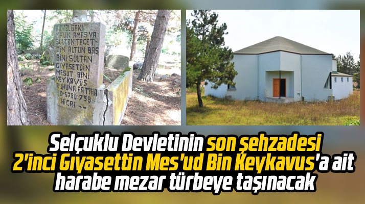 Samsun'da 2'inci Gıyasettin Mes’ud Bin Keykavus'un türbe inşaatı tamamlandı