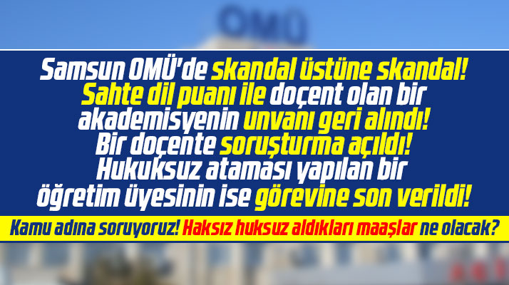 Samsun OMÜ'de skandal üstüne skandal! Sahte dil puanı ile doçent olmuşlar