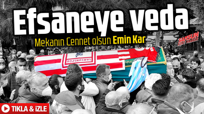 Samsun'da Emin Kar'ın cenazesi son yolculuğuna uğurlandı