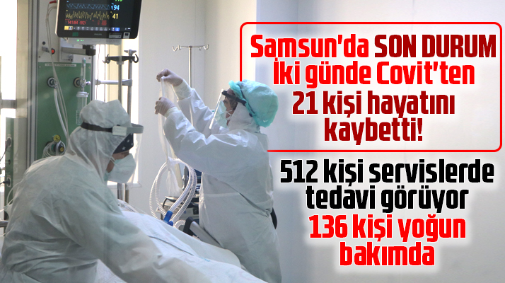 Samsun'da son durum! 21 kişi hayatını kaybetti, 136 kişi yoğun bakımda