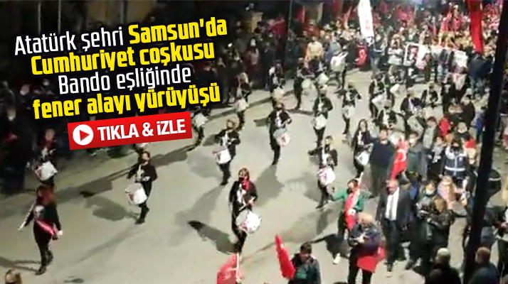 Samsun'da Cumhuriyet Bayramının 98. yılı Fener Alayı yürüyüşü ile kutlandı