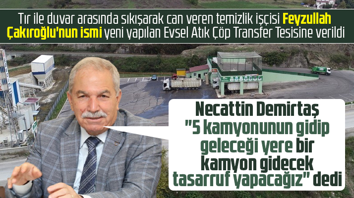 Samsun'da İlkadım Belediyesi Evsel Atık Çöp Transfer Tesisini hizmete aldı