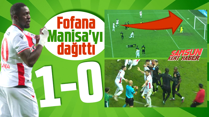 Yılport Samsunspor-Manisa Futbol Kulübünü Fofana'nın golüyle 1-0 yendi