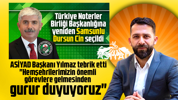 ASİYAD Başkanı Yılmaz Noterler Birliği Başkanı olan Dursun Cin'i tebrik etti