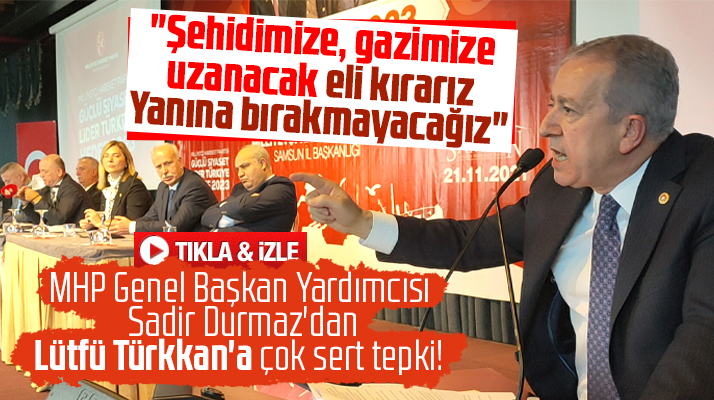 Sadir Durmaz'dan Samsun'da Lütfü Türkkan tepkisi! Yanına bırakmayacağız
