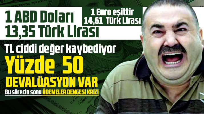 Dolar 13,35, Euro 14,61 oldu! Devalüasyon yüzde 50! Ödemeler dengesi krizi kapıda