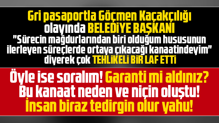 Yakakent Belediye Başkanı Hüseyin Kıyma'nın gri pasaport savunmasına analiz yazısı