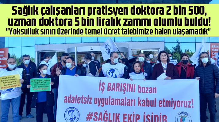 Samsun'da sağlık çalışanları maaş zamlarını olumlu buldu yoksulluk sınırı eleştirisi yaptı