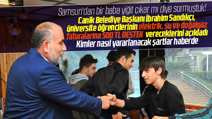 Samsun'da Canik Belediyesi üniversite öğrencilerinin faturalarına 500 TL destek verecek