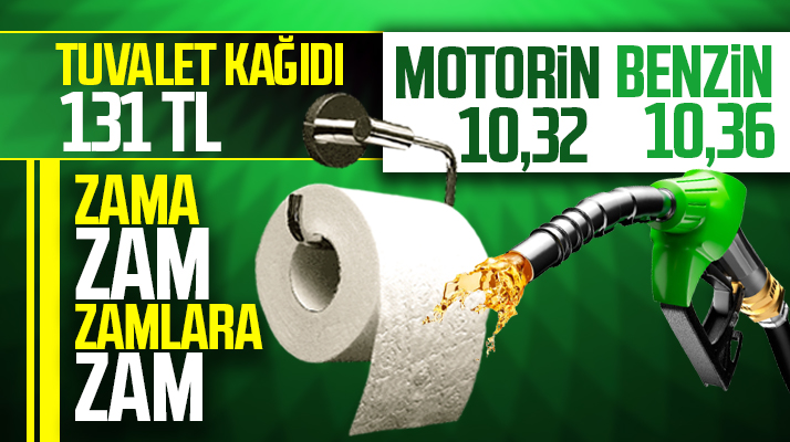 Benzine 77 kuruş, motorine 31 kuruş zam gelirken, tuvalet kağıdı da zamlandı