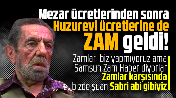 Samsun'da mezar yerlerinden sonra Huzurevi ücretlerine de zam geldi