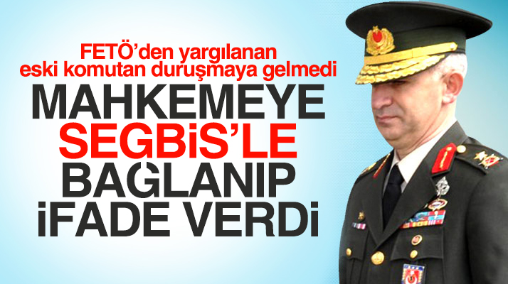Samsun'da FETÖ'den tutuklu eski Garnizon Komutanı Eken SEGBİS ile ifade verdi