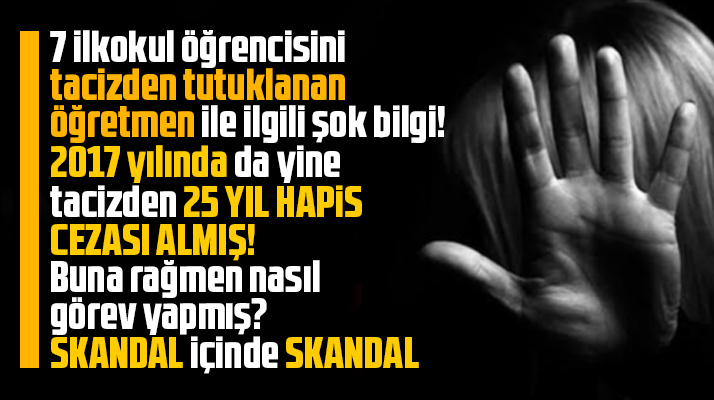 Samsun'da öğrencileri tacizden tutuklanan öğretmenin, 25 yıl hapis cezası varmış!