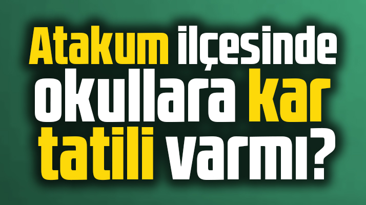 Samsun'un Atakum ilçesinde okullara Perşembe günü kar tatili var mı?