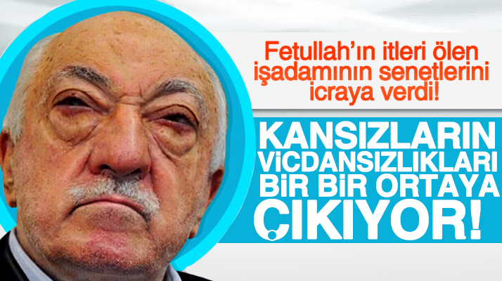 Samsun'da FETÖ üyeleri kanserden ölen iş adamının senetlerini icraya verdi