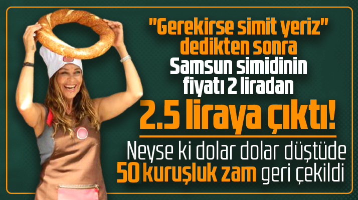 Samsun simidine uygulanan zam dolar düşünce geri çekildi