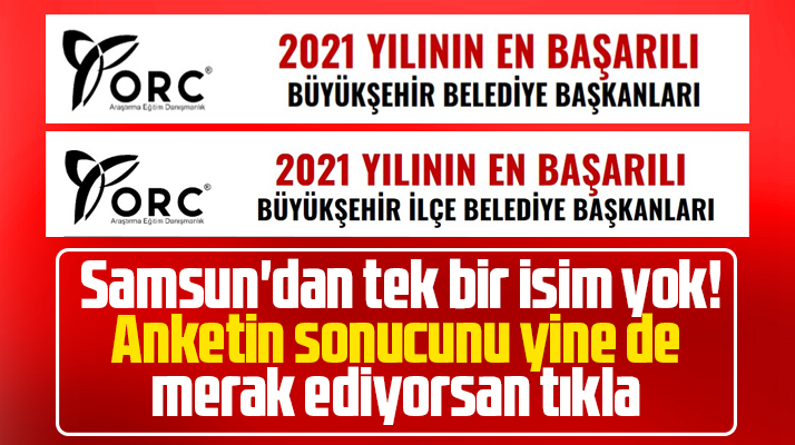 ORC anketine göre en başarılı Büyükşehir Başkanları ve İlçe Belediye Başkanları