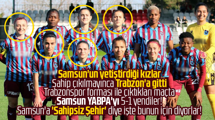 Samsun'dan giden kadın futbolcular Trabzonspor forması ile YABPA'yı 5-1 yendi