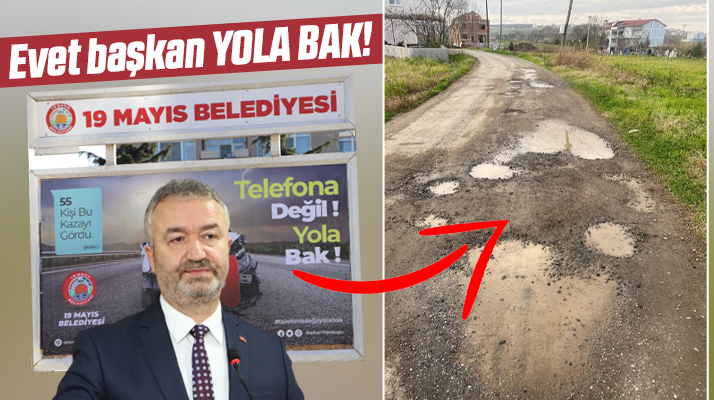 Samsun'un 19 Mayıs ilçesinde yollar bozuk, başkan ise Yola Bak diyor