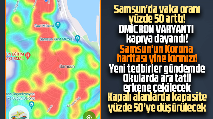 Samsun'un Korona haritası kırmızıya döndü! Samsun'da Omicron endişesi!