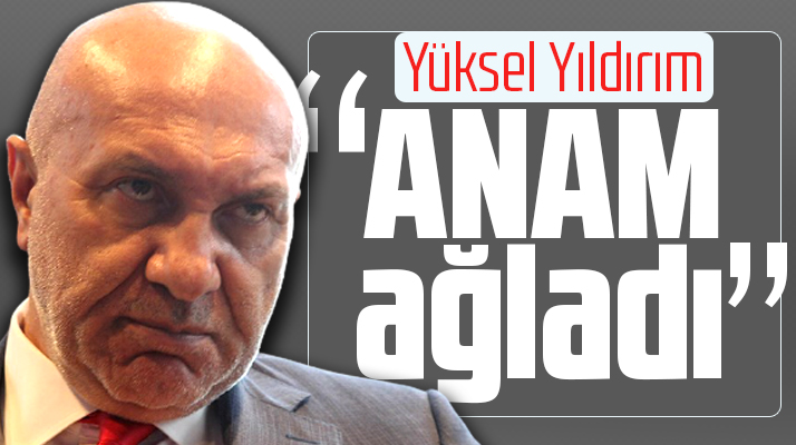 Yüksel Yıldırım açıkladı! Bıraktıkları vergi borçlarını ödemekten anam ağladı