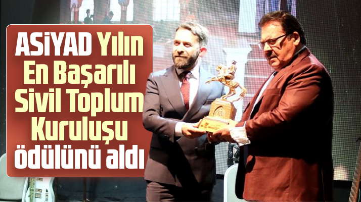 ASİYAD'a Yılın En Başarılı Sivil Toplum Kuruluşu ödülü verildi