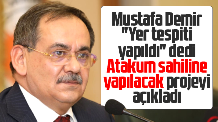 Samsun Büyükşehir Başkanı Demir Atakum sahiline yapacakları projeyi açıkladı