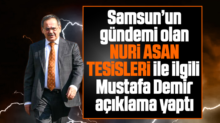 Mustafa Demir Samsunspor Nuri Asan Tesisleri açıklaması yaptı