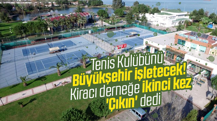 Samsun Tenis Kulübü Derneğine ikinci tahliye tebligatı gönderildi