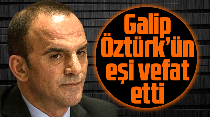 Galip Öztürk'ün acı günü! Eşi Bedriye Öztürk vefat etti