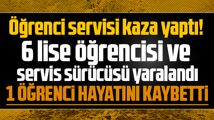 Samsun'un Yakakent ilçesinde öğrenci servisi kaza yaptı! 1 öğrenci hayatını kaybetti