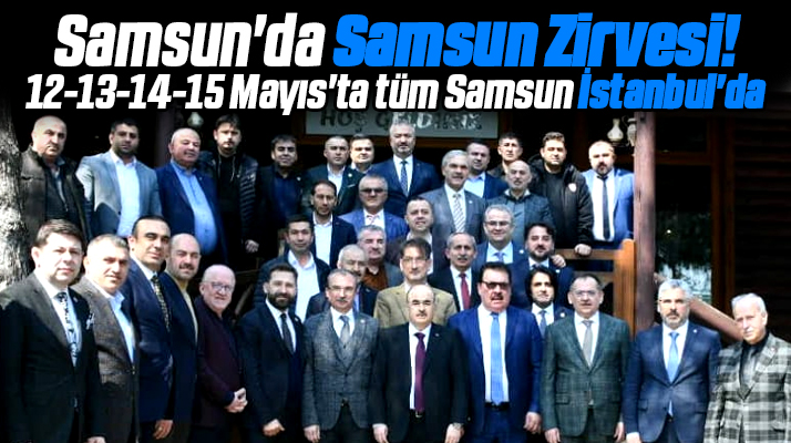 Samsun protokolü Samsun Tanıtım Günleri için bir araya geldi