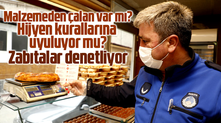 Samsun'da İlkadım Belediyesi Ramazan ayı nedeniyle fırınları denetledi
