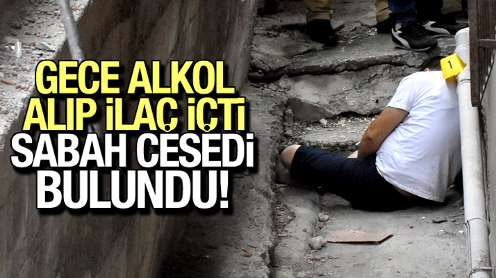 Samsun'da alkol aldıktan sonra ilaç içen Özgür Çakır ölü bulundu