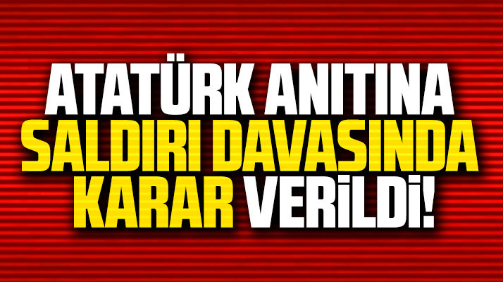Samsun'da Atatürk Anıtı davasında iki saldırgana verilen hapis cezası belli oldu