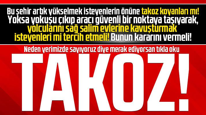 Samsun karar vermeli! Takoz koyanlar mı, Samsun'u yükseltmek isteyenler mi?