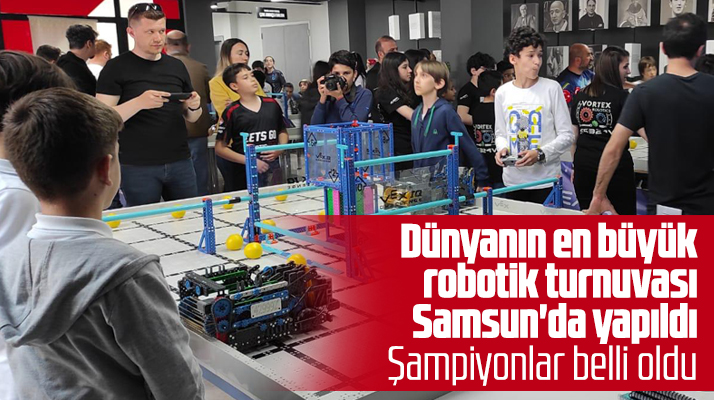 Samsun'da VEX Robotics Samsun Turnuvası'nın şampiyonları belli oldu