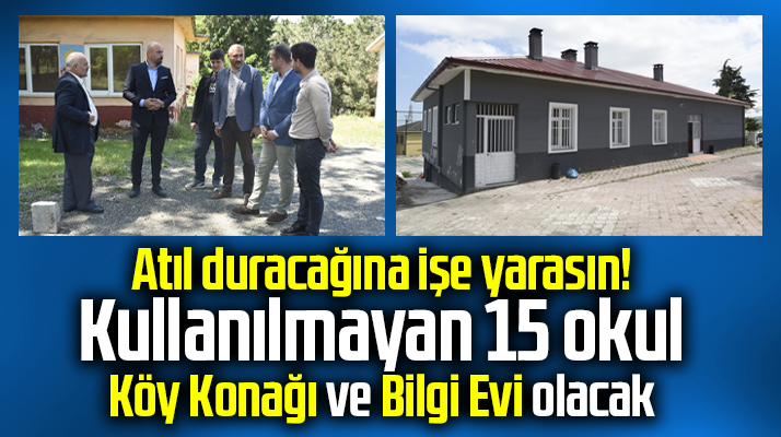 Samsun'un Tekkeköy ilçesinde atıl 15 okul Köy Konağı ve Bilgi Evi'ne dönüştürülecek