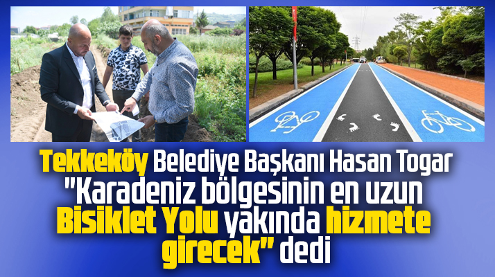 Samsun'un Tekkeköy ilçesinde 7.5 kilometrelik bisiklet yolu hizmete girecek