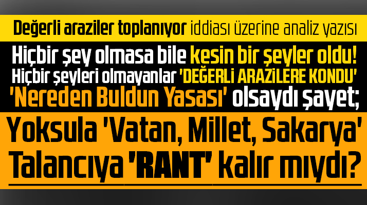 Samsun'da değerli araziler toplanıyor iddiası üzerine analiz yazısı!