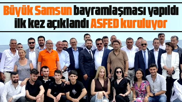 SAMKON ve ASİYAD Kurban Bayramında Samsunluları bir araya getirdi