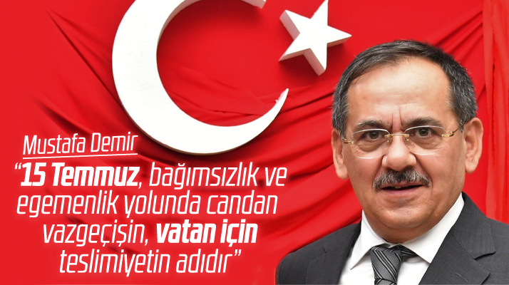 Samsun Büyükşehir Belediye Başkanı Demir'den 15 Temmuz açıklaması