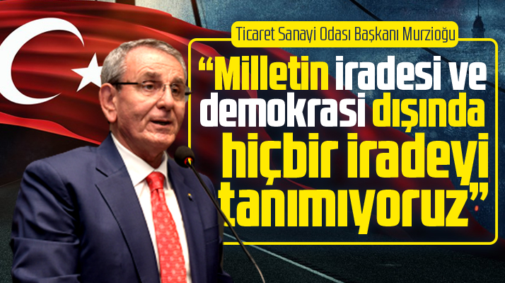 STSO Başkanı Murzioğlu 15 Temmuz'un 6. yılı nedeniyle açıklama yaptı