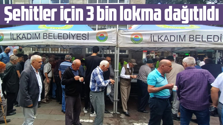 Samsun'da İlkadım Belediyesi 15 Temmuz şehitleri için 3 bin lokma tatlısı dağıttı