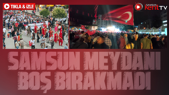 Samsun'da 15 Temmuz'un 6. yılında Milli Birlik Yürüyüşü düzenlendi